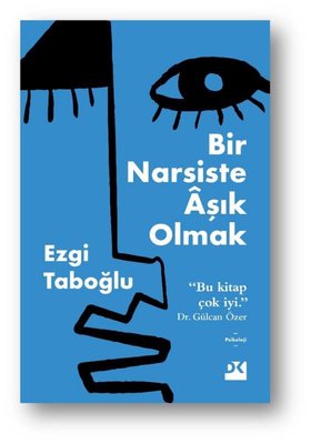 Bir Narsiste Aşık Olmak | Doğan Kitap (İnce Kapak )