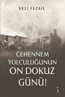 Cehennem Yolculuğunun On Dokuz Günü! | İkinci Adam Yayınları (İnce Kapak )
