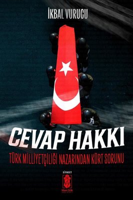 Cevap Hakkı - Türk Milliyetçiliği Nazarından Kürt Sorunu | Mavi Gök Yayınları (İnce Kapak )