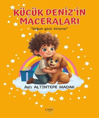 Küçük Deniz'in Maceraları - Doğum Günü Sürprizi | Liman Çocuk (İnce Kapak )