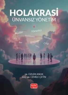 Holakrasi - Ünvansız Yönetim | Nobel Bilimsel Eserler (İnce Kapak )