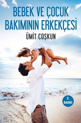 Bebek ve Çocuk Bakımının Erkekçesi | Cinius (İnce Kapak )