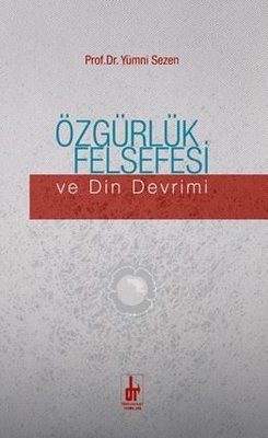 Özgürlük Felsefesi ve Din Devrimi | Töre Devlet Yayınları (İnce Kapak )