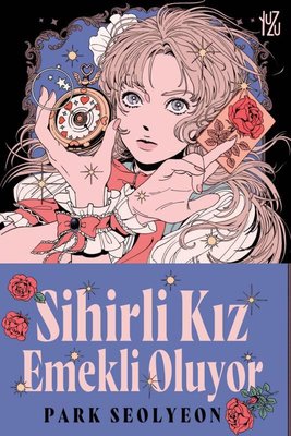 Sihirli Kız Emekli Oluyor | Yuzu Kitap (İnce Kapak )