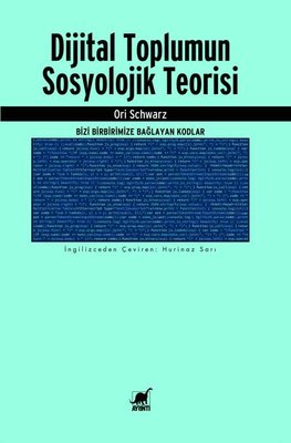 Dijital Toplumun Sosyolojik Teorisi - Bizi Birbirimize Bağlayan Kodlar | Ayrıntı Yayınları (İnce Kapak )