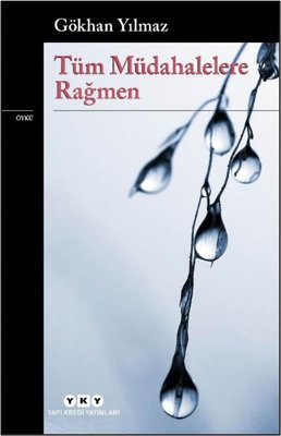 Tüm Müdahalelere Rağmen | Yapı Kredi Yayınları (İnce Kapak )