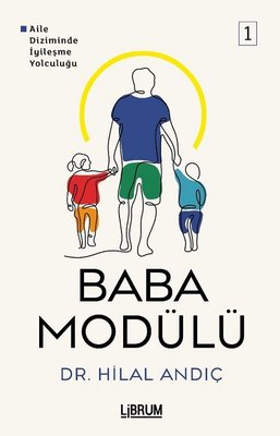 Baba Modülü 1 - Aile Diziminde İyileşme Yolculuğu | Librum Kitap (İnce Kapak )