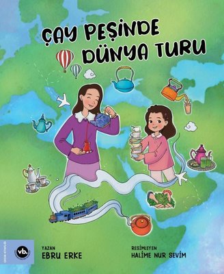 Çay Peşinde Dünya Turu | VakıfBank Kültür Yayınları (İnce Kapak )