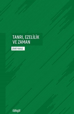 Tanrı, Ezelilik ve Zaman | İlahiyat Yayınları (İnce Kapak )