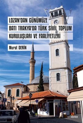 Lozan'dan Günümüze Batı Trakya'da Türk Sivil Toplum Kuruluşları ve Faaliyetleri | Kriter (İnce Kapak )