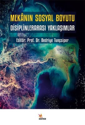 Mekanın Sosyal Boyutu - Disiplinlerarası Yaklaşımlar | Kriter (İnce Kapak )