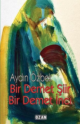 Bir Demet Şiir - Bir Demet İnci | Ozan Yayıncılık (İnce Kapak )