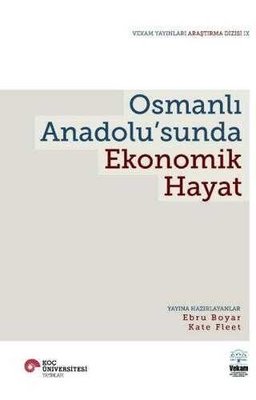 Osmanlı Anadolu'sunda Ekonomik Hayat | Vekam(Vehbi Koç Ankara Ar. Uy ve Ar (İnce Kapak )