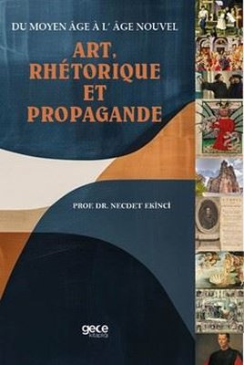Du Moyen Age A L'Age Nouve Art Rhetoique Et Propagande | Gece Kitaplığı (İnce Kapak )