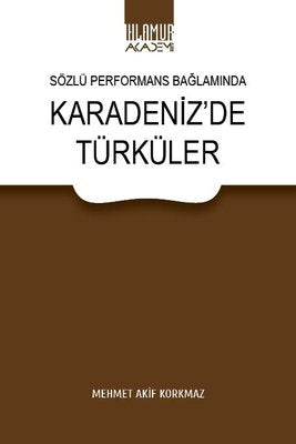 Sözlü Performans Bağlamında Karadeniz'de Türküler | Ihlamur Kitap (İnce Kapak )