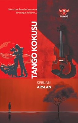 Tango Kokusu - Tebriz'den İstanbul'a Uzanan Bir Sürgün Hikayesi | Pankuş Yayınları (İnce Kapak )