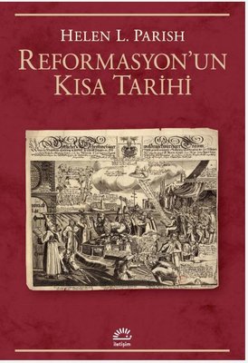 Reformasyon'un Kısa Tarihi | İletişim Yayınları (İnce Kapak )