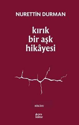 Kırık Bir Aşk Hikayesi | Çıra Yayınları (İnce Kapak )