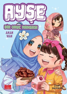 Ayşe - Bir Oruç Mangası | Aile Yayınları (İnce Kapak )