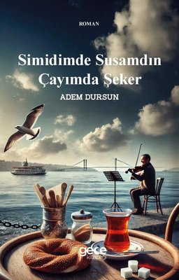 Simidimde Susamdın Çayımda Şeker | Gece Kitaplığı (İnce Kapak )
