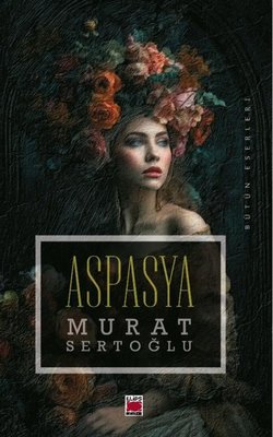 Aspasya | Elips Kitapları (İnce Kapak )