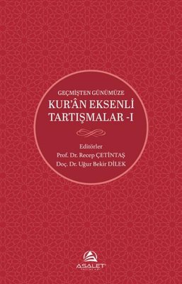 Geçmişten Günümüze Kur'an Eksenli Tartışmalar 1 | Asalet Yayınları (İnce Kapak )