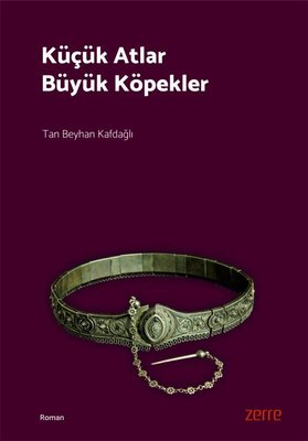 Küçük Atlar Büyük Köpekler | Zerre Kitap (İnce Kapak )