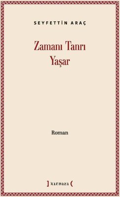 Zamanı Tanrı Yaşar | Kırmızı Yayınları (İnce Kapak )