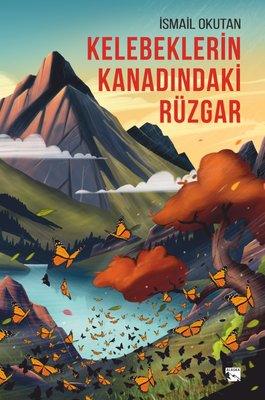 Kelebeklerin Kanadındaki Rüzgar | Alaska Yayınları (İnce Kapak )