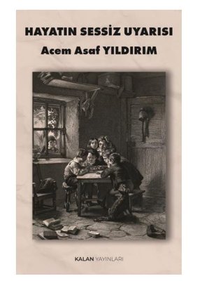 Hayatın Sessiz Uyarısı | Kalan Yayınları (İnce Kapak )