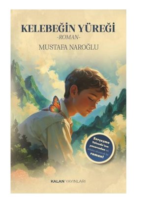 Kelebeğin Yüreği | Kalan Yayınları (İnce Kapak )