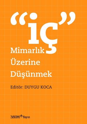 İç Mimarlık Üzerine Düşünmek | YEM Yayın (İnce Kapak )