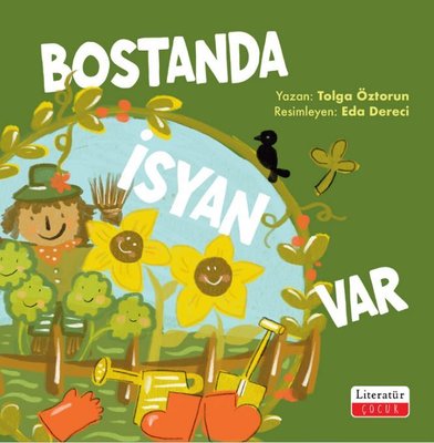 Bostanda İsyan Var | Literatür Çocuk (İnce Kapak )