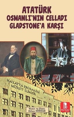 Atatürk Osmanlı'nın Celladı Gladstone'a Karşı | Bilge Budun Yayınları (İnce Kapak )