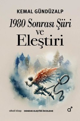 1980 Sonrası Şiiri ve Eleştiri | Alkali Kitap (İnce Kapak )