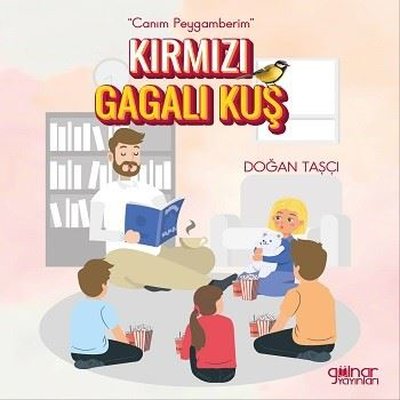 Kırmızı Gagalı Kuş - Canım Peygamberim | Gülnar Yayınları (İnce Kapak )