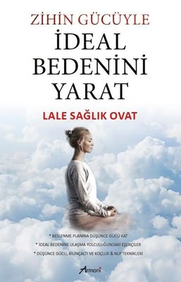Zihin Gücüyle İdeal Bedenini Yarat | Armoni (İnce Kapak )