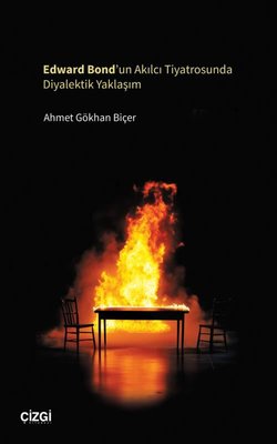 Edward Bond'un Akılcı Tiyatrosunda Diyalektik Yaklaşım | Çizgi Kitabevi (İnce Kapak )