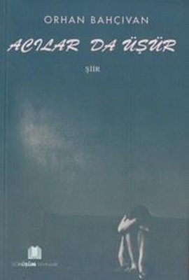 Acılar da Üşür | Dönüşüm Yayınları (İnce Kapak )