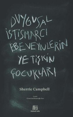 Duygusal İstismarcı Ebeveynlerin Yetişkin Çocukları | Üçüncü Göz Yayınları (İnce Kapak )