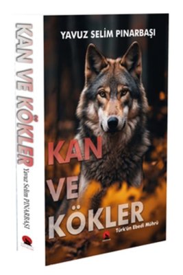 Kan ve Kökler - Türk'ün Ebedi Mührü | Ergenekon (İnce Kapak )