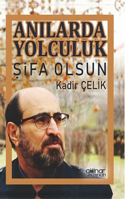 Anılarda Yolculuk Şifa Olsun | Gülnar Yayınları (İnce Kapak )