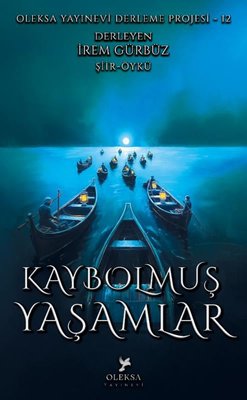 Kaybolmuş Yaşamlar - Oleksa Yayınevi Derleme Projesi 12 | Oleksa Yayınevi (İnce Kapak )