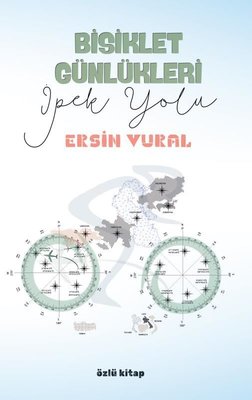 Bisiklet Günlükleri - İpek Yolu | Özlü Kitap (İnce Kapak )