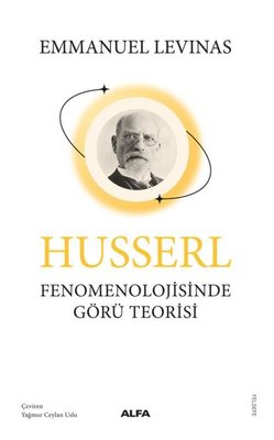Husserl Fenomeolojisinde Görü Teorisi | Alfa Yayıncılık (İnce Kapak )