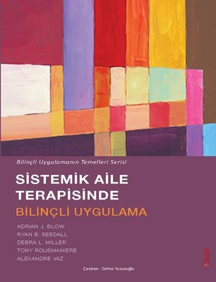 Sistemik Aile Terapisinde Bilinçli Uygulama - Bilinçli Uygulamanın Temelleri Serisi | Sola Unitas (İnce Kapak )