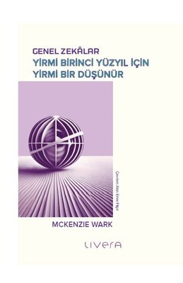 Genel Zekalar: Yirmi Birinci Yüzyıl İçin Yirmi Bir Düşünür | Livera Yayınevi (İnce Kapak )