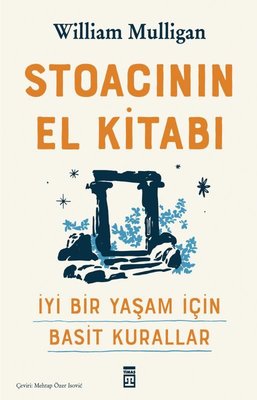 Stoacının El Kitabı - İyi Bir Yaşam İçin Basit Kurallar | Timaş Yayınları (İnce Kapak )