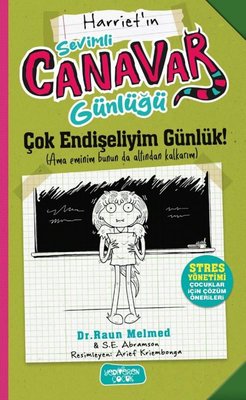 Harriet'ın Sevimli Canavar Günlüğü - Çok Endişeliyim Günlük | Yediveren Çocuk (İnce Kapak )