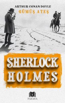 Sherlock Holmes - Gümüş Ateş | Parana (İnce Kapak )